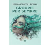 Groupie per sempre
