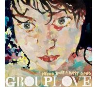 Grouplove Never Trust a Happy Song (Vinyl LP)