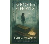 Grove of Ghosts: The Secrets That Called Her Home
