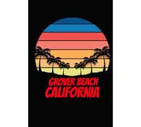 GROVER BEACH california: beach journal for writing down thoughts for anyone that loves beach vacations and surfing