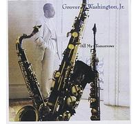 Grover Washington Jr. ALL MY TOMORROWS (CD) Album