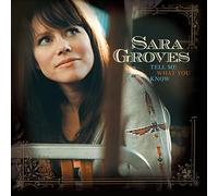 Sara Groves - Tell Me What You Know
