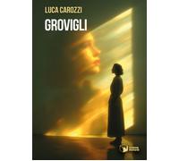 Grovigli - Carozzi Luca