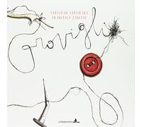 Groviglio. Ediz. illustrata