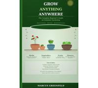 Grow Anything Anywhere: The Complete Beginner's Guide to Container Gardening