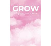 Grow at Your Own Pace: A Soft Minimal Journal for Women’s Everyday Writing