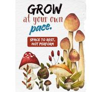 Grow at Your Own Pace: Space for Rest, Not for Perform