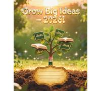 Grow Big Ideas - 2026!: Ideas That Grow With You (Composition Book)