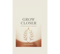 Grow Closer: A 52-Week Devotional for Young Couples
