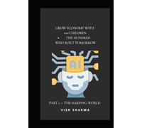 Grow Economy with 100 Children -The Hundred Who Built Tomorrow: Part 1 - The Sleeping World