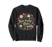 Grow Freely Bloom Wildly Nature - Citazione Ispirata Felpa