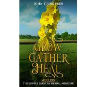 Grow, Gather, Heal: Mullein - The Gentle Giant of Herbal Medicine