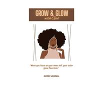 Grow & Glow Journal