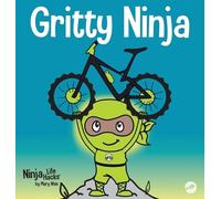 Grow Grit Press Mary Nhin Gritty Ninja (Copertina rigida) Ninja Life Hacks