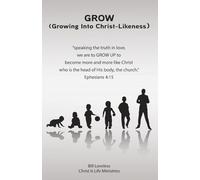 GROW: Growing Into Christ-Likeness