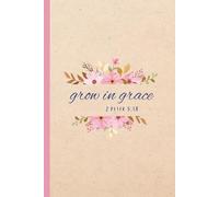 Grow in Grace: Notebook with Bible Verse | 6x9 Lined Journal for Women, Floral Cover, Inspirational Scripture (2 Peter 3:18)| Beautiful Brown Cover| ... Writing | Faith-Based Gift for Women & Girls