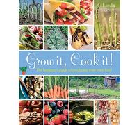 Grow it! Cook it!: The Beginner's Guide to Producing your Own Food