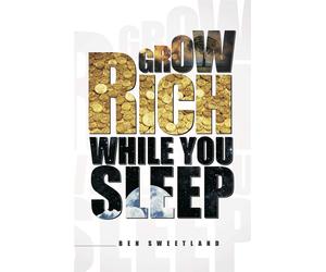 Grow Rich While You Sleep: 1 - Ben Sweetland