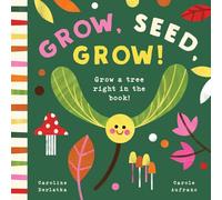 Grow, Seed, Grow!: Grow a Tree Right in the Book!