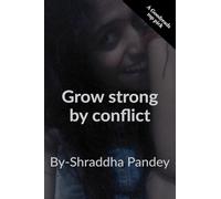 Grow strong by conflict.: Her hidden potential