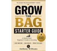 Grow the Bag Starter Guide: A Quick-Start Beginner's Guide to Investing