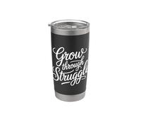 Grow Through Struggle Sfida del dolore |- Bicchiere termico in acciaio inox doppia parete