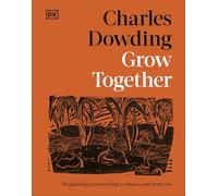 Grow Together: 50 Planting Partnerships to Boost Your Harvests