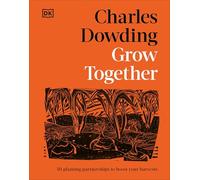 Grow Together: 50 Planting Partnerships to Boost Your Harvests