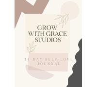 Grow With Grace Studios: 14-Day Self-Love Journal