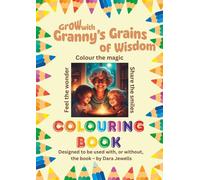 Grow with Granny's Grains of Wisdom COLOURING BOOK