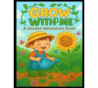 Grow With Me: A Garden Adventure Book