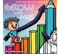Grow With Me: A Milestone Tracking Coloring Book
