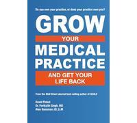 Grow Your Medical Practice and Get Your Life Back