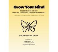 Grow Your Mind Coloring Book for Kids: For Calm, Confidence, and a Growth Mindset