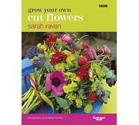 Sarah Raven – Grow Your Own Cut Flowers – Guida pratica passo-passo – Copertina rigida