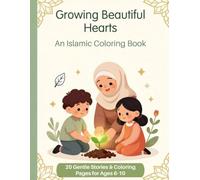 Growing Beautiful Hearts: 20 Coloring Pages for Little Muslims