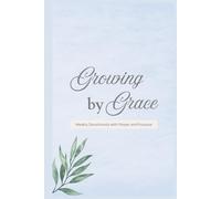 Growing By Grace: Weekly Devotionals With Prayer and Purpose | Includes 52 Devotions, Journal Prompts, Reflection Questions | 6 x 9 inches