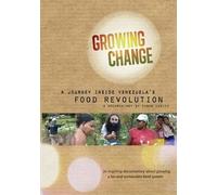 GROWING CHANGE: A Journey Inside Venezuela's Food Revolution (DVD)