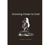 Growing Closer To God