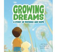 Growing Dreams: A Story of Patience and Hope