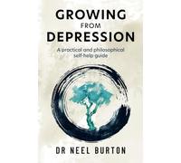 Growing from Depression: A Practical and Philosophical Self-Help Guide
