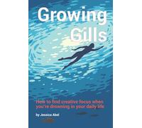 Growing Gills: How to Find Creative Focus When You’re Drowning in Your Daily Life