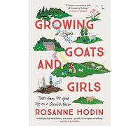 Growing Goats and Girls: Living the Good Life on a Cornish Farm