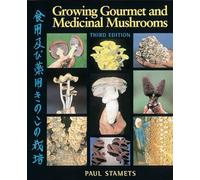 Growing Gourmet and Medicinal Mushrooms