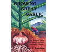 Ron L. Engeland Growing Great Garlic (Tascabile)
