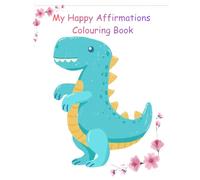 Growing Happy Minds: A Cute Affirmation Colouring Book for Toddlers and Preschoolers