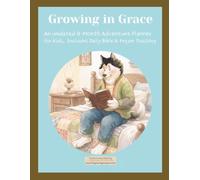 Growing in Grace An undated 9-Month Planner for Kids: with Henry