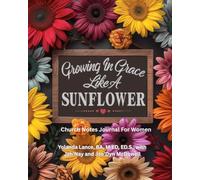 Growing In Grace Like A Sunflower: Women's Church Notes Journal