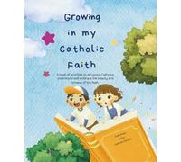 Growing in My Catholic Faith: Activity Book for Kids