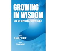 Growing in Wisdom: A 36-Day Devotional Through James